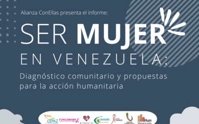 Alianza Con Ellas presenta el informe “Ser Mujer en Venezuela: Diagnostico comunitario y propuestas para la acción humanitaria”